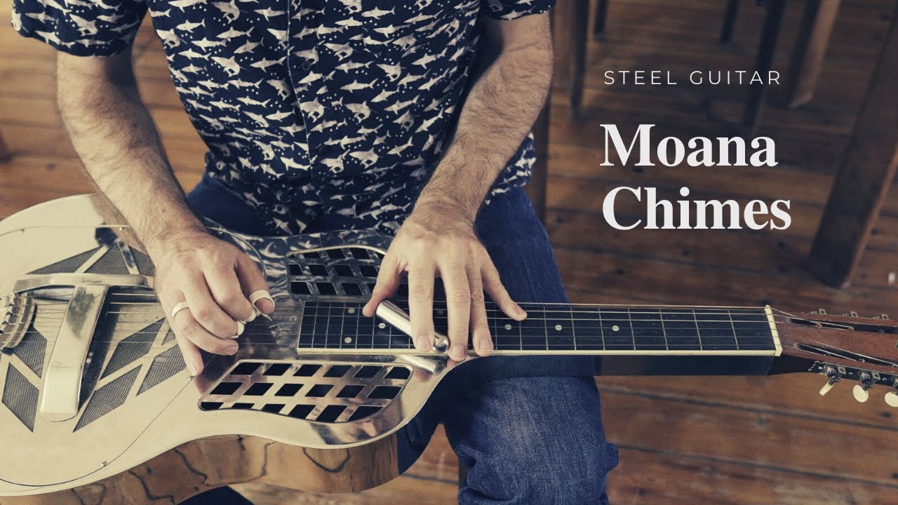 Moana Chimes -steel guitar-