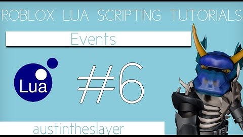 ROBLOX Lua Scripting Tutorial 6 - Events