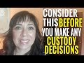 Consider Actions &amp; Behavior of Other Party When Making Custody Decisions