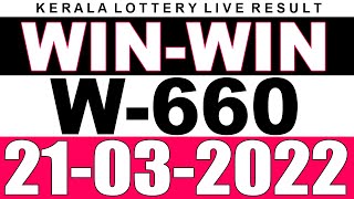 KERALA LOTTERY WIN-WIN W-660 | LIVE LOTTERY RESULT TODAY 21/03/2022 | KERALA LOTTERY RESULT
