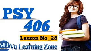 Psy406 Lecture#28|Short Lecture|Finalterm Lecture|Easy Concept|VU Learning Zone|#virtualuniversity