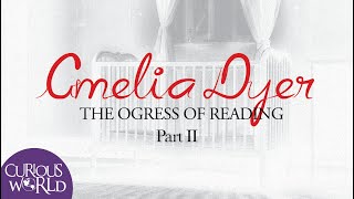 Amelia Dyer: The Ogress of Reading [Part Two]