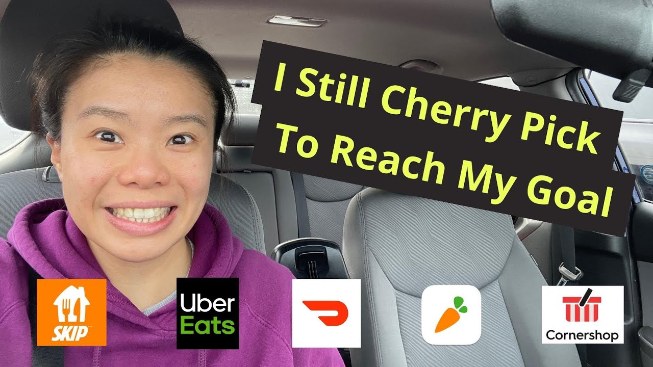 I Still Cherry Pick To Reach My Goal Uber Eats, DoorDash