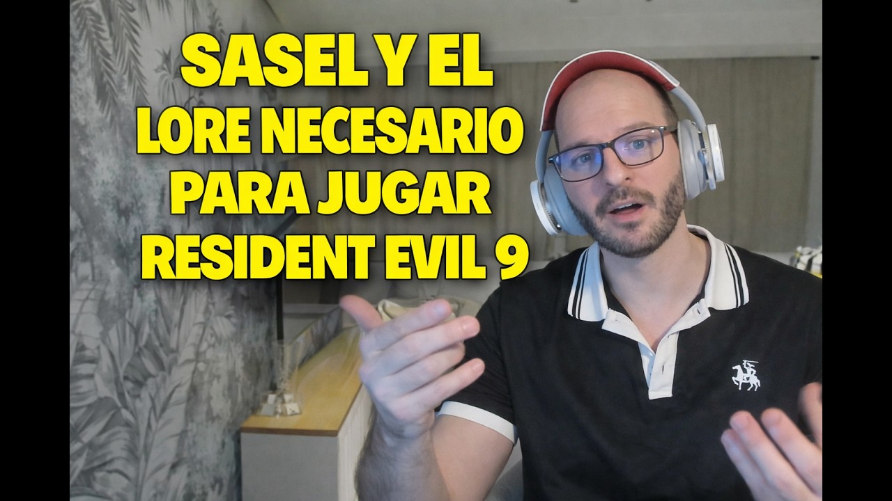 Sasel explica el lore necesario para jugar Resident Evil 9 a un parroquiasno que nunca ha jugado RE