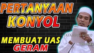 PERTANYAAN KONYOL, Mebuatn UAS Marah | Tanya Jawab Ustad Abdul Somad, Lc., MA