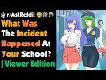 What was the incident happened at your school   viewer edition