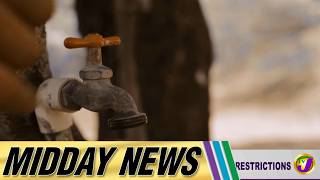 More Parishes Warned of Possible Water Restrictions | Midday News