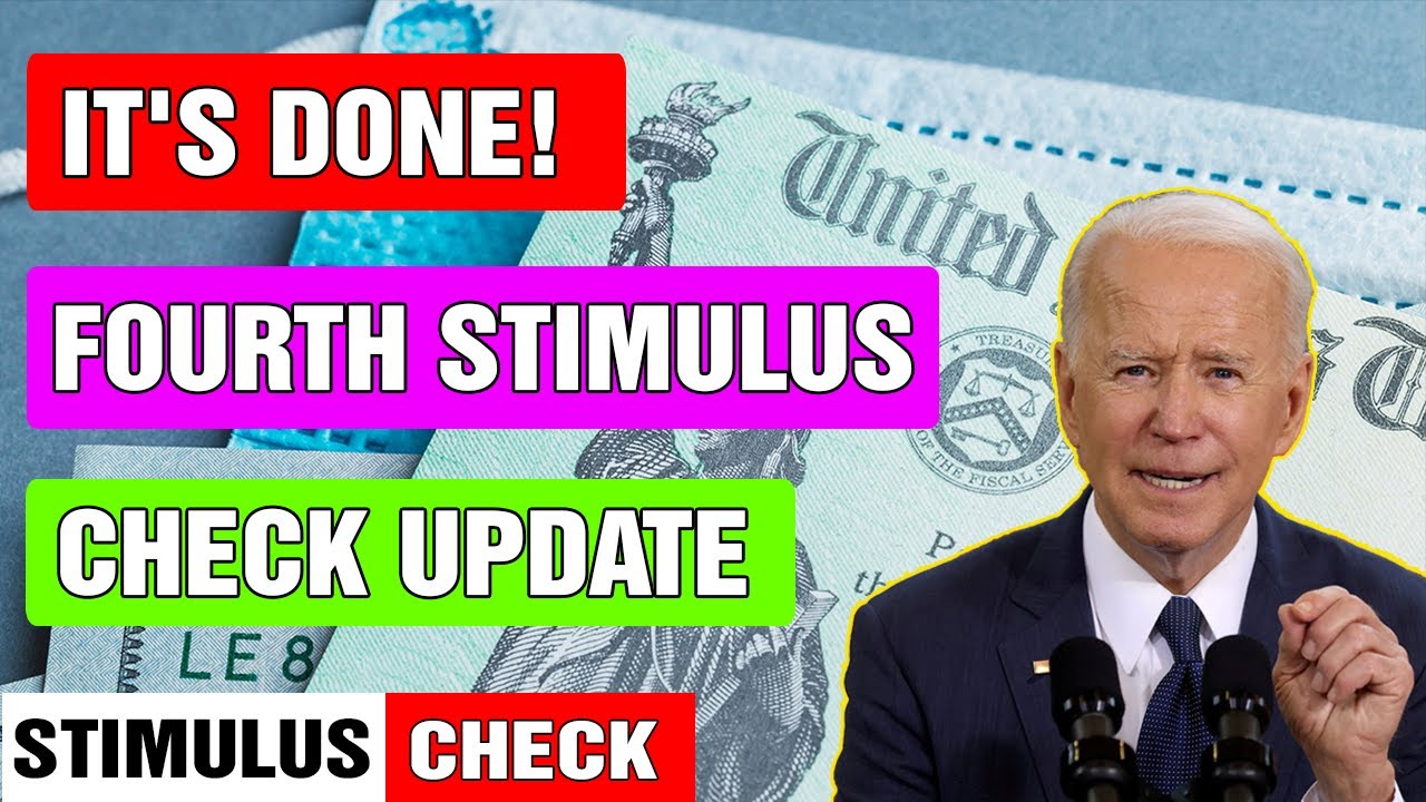 Stimulus Check Update IT'S DONE! Fourth Stimulus Check Update Coming