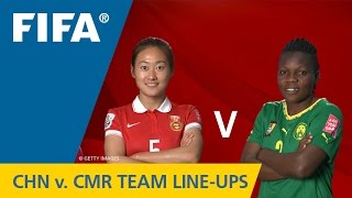 China PR v. Cameroon - Team Lineups EXCLUSIVE