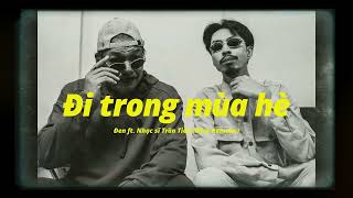 ĐI TRONG MÙA HÈ - Đen Vâu, Trần Tiến (Mick Remake)