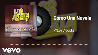 Video thumbnail of "Los Acosta - Como Una Novela (Audio)"