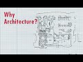 Why Architecture?