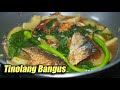 DELICIOUS AND EASY TO COOK TINOLANG BANGUS! YUMMY!