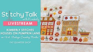 LIVE: Stitching THE HOUSES ON PUMPKIN LANE on 18 Count Fabric!  Stitchy Talk #36