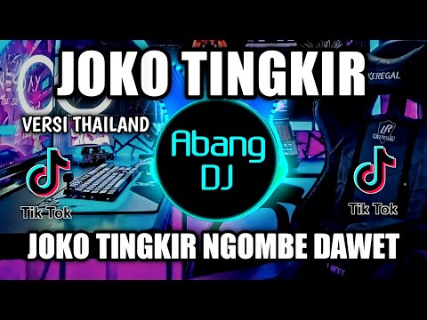 DJ JOKO TINGKIR NGOMBE DAWET REMIX VIRAL TIKTOK TERBARU 2022