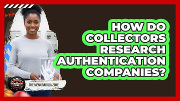How Do Collectors Research Authentication Companies?