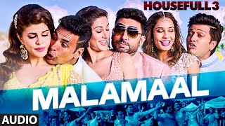 MALAMAAL Full Song (AUDIO) | HOUSEFULL 3 | T-SERIES