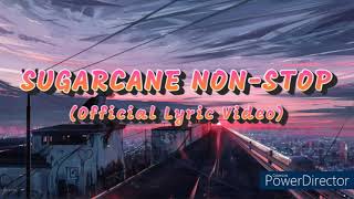 SUGARCANE NON-STOP PLAYLIST l Greatest Hits Full Album (Official Lyric Video)