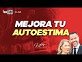 Mejora tu autoestima |   Freddy DeAnda