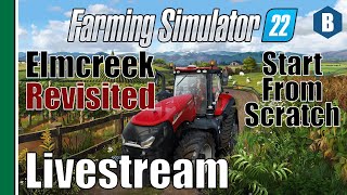 Livestream: FS22 - Start From Scratch - Elmcreek Map REVISITED - PART 31 - Farming Simulator 22