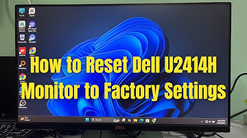How to Reset Dell U2414H Monitor to Factory Settings | Step by Step Guide