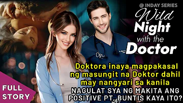 DOKTORA INAYA MAGPAKASAL NG DOCTOR DAHIL MAY NANGYARI SA KANILA, GULAT SYA NG MAKITA ANG POSITIVE PT