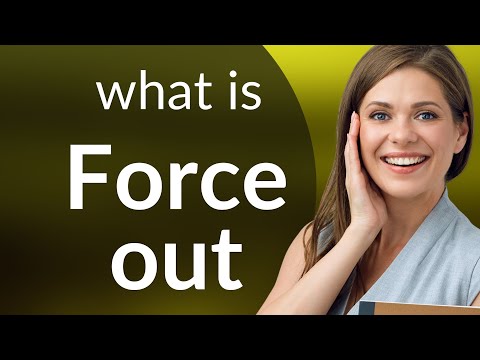 Force out | definition of FORCE OUT