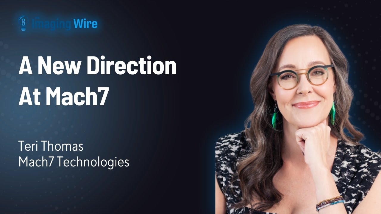The Imaging Wire Show -- A New Direction at Mach7 Technologies