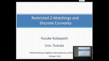 Yusuke Kobayashi: Restricted 2 matchings and Discrete Convexity