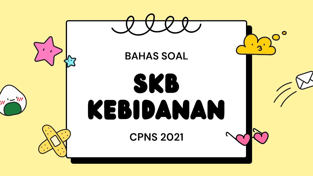Bahas Soal SKB Bidan CPNS Part 9| Soal P3K Bidan #skbbidan #cpns2021 #soalskbbidan #skbkesehatan