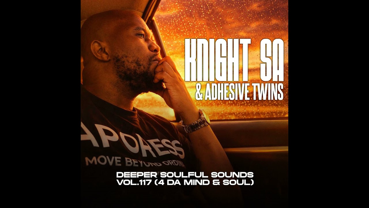 Knight SA & Adhessive Twins - Deeper Soulful Sounds Vol.117 [4-DA Mind & Soul]