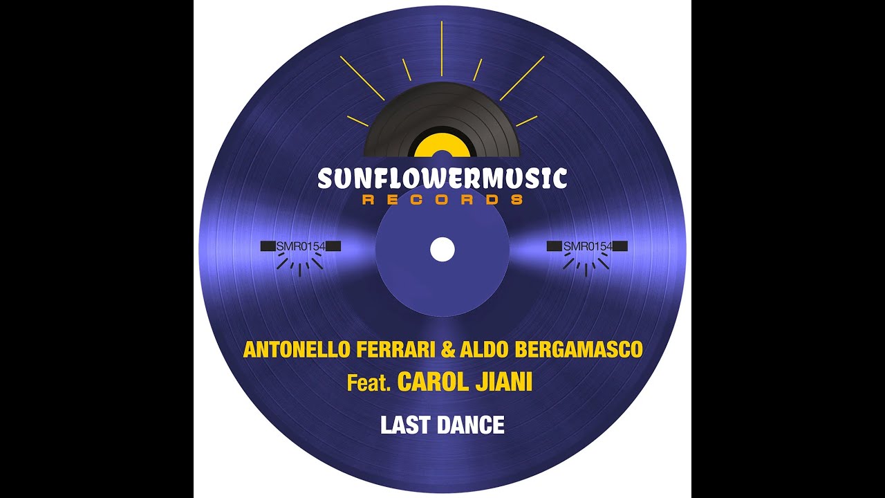 Antonello Ferrari & Aldo Bergamasco feat. Carol Jiani - Last Dance