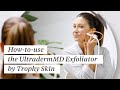 How To Use The UltradermMD Exfoliating And Toning System By Trophy Skin How To Use The UltradermMD Exfoliating And Toning System By Trophy Skin