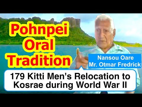 Account of 179 Kitti Men&rsquo;s Relocation to Kosrae during World War II, Pohnpei