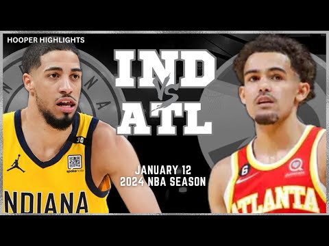 Indiana Pacers vs Atlanta Hawks Full Game Highlights | Jan 12 | 2024 NBA Season