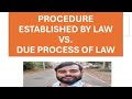PROCEDURE ESTABLISHED BY LAWVS.DUE PROCESS OF LAW/March 5, 2025