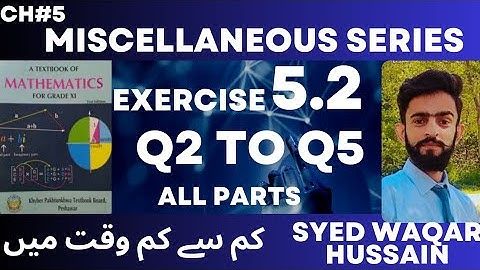 EX 5.2 Q2 to Q5 11th Math FBISE & KPK Sir Waqar Hussain