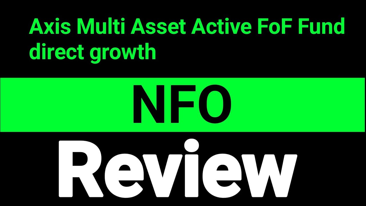 Axis Multi Asset Active FoF Fund direct growth NFO review