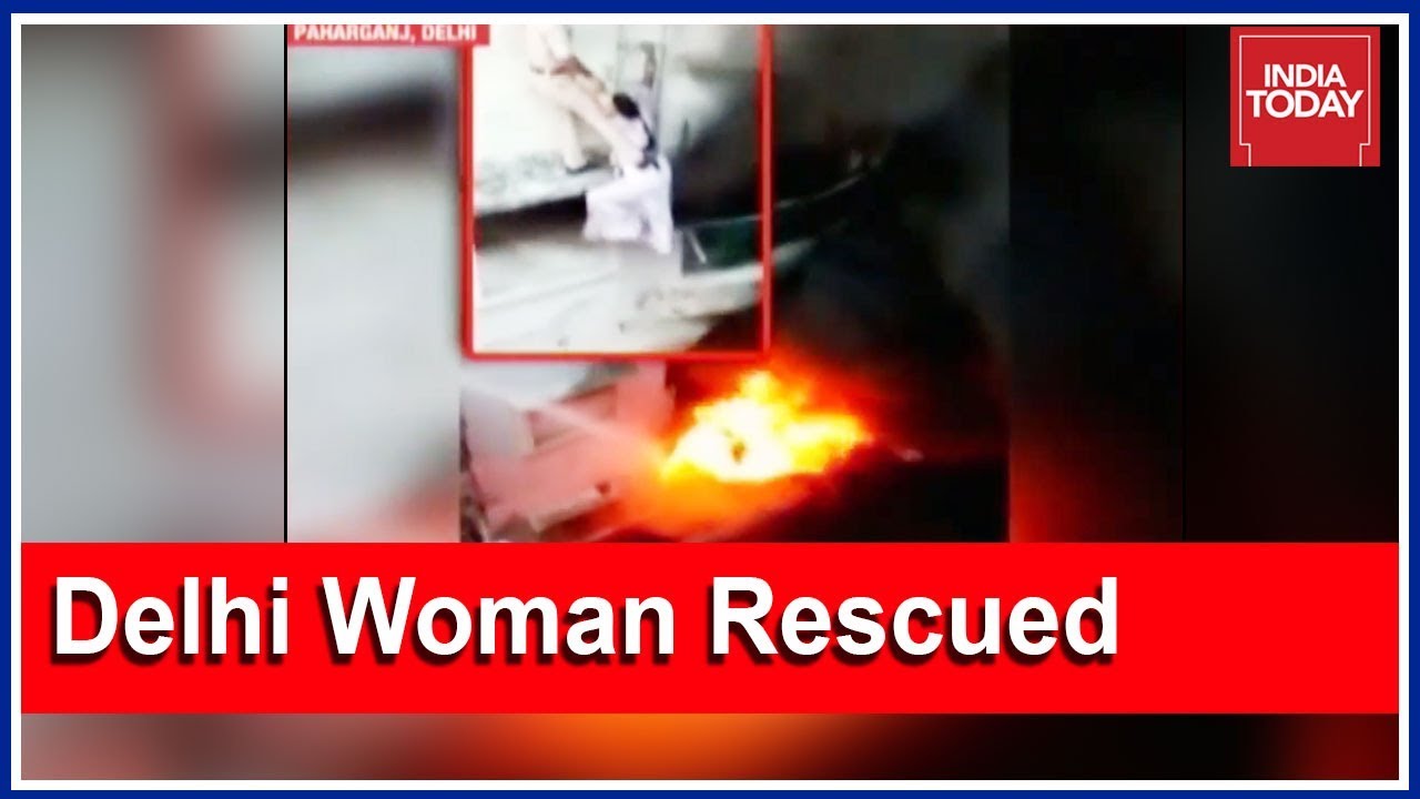 Police Rescue Woman From Burning Building In Delhi, Rescue Caught On ...