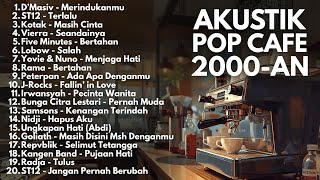 LAGU CAFE 2000-AN POP INDONESIA PALING HITS & NOSTALGIA | Playlist Full Album Kenangan masa SMA