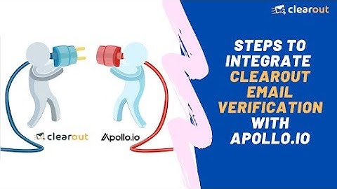How to link your Apollo.io account with Clearout Email validator & increase campaign performance