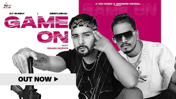 Game On | Album 122001| Deep13bhai, Dj Sunny, Ghanu Musics