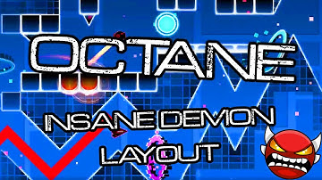 OCTANE Layout (INSANE DEMON?) By TheJosiahTurner (me) [Geometry dash 2.11]