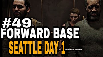 FORWARD BASE / Seattle Day 1 / The Last of Us 2 Gameplay Walkthrough (No Commentary)
