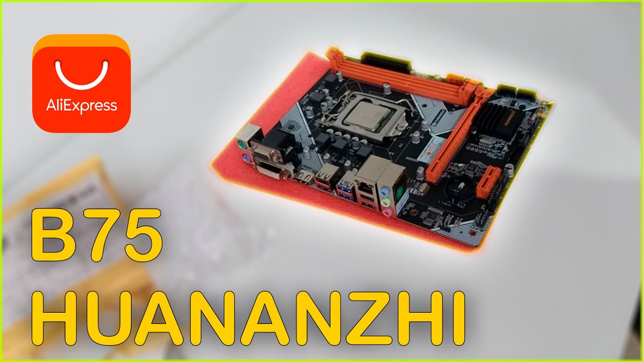 PLACA MÃE HUANANZHI B75 DO ALIEXPRESS! UNBOXING E TESTES