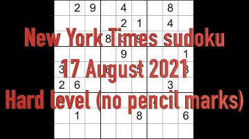 Sudoku solution – New York Times sudoku 17 August 2021 Hard level no pencil marks