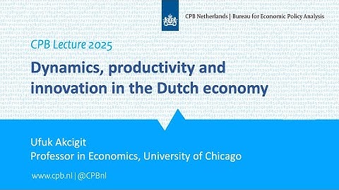 CPB Lecture 2025: Dynamiek, productiviteit en innovatie in de Nederlandse economie
