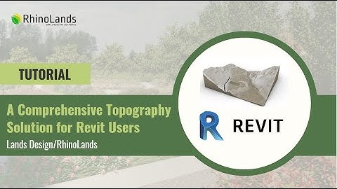 Lands Design: A Comprehensive Topography Solution for Revit Users