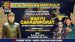 Live Wayang di Mlese, Gantiwarno. Ki Mulyono PW - Tatin, Mbah Waluyo dkk. Lakon Wahyu Cakraningrat