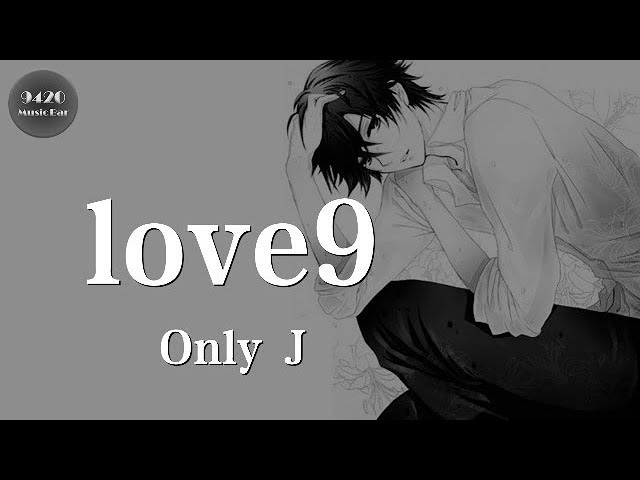 Only j. Only one of Nine Love.